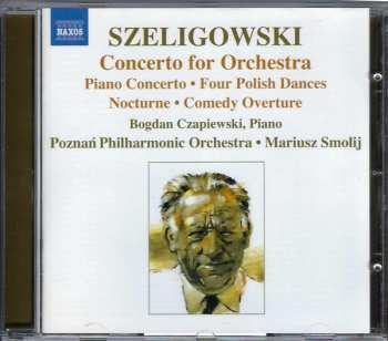 CD Mariusz Smolij: Concerto For Orchestra • Piano Concerto • Four Polish Dances • Nocturne • Comedy Overture