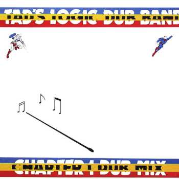LP Tad's Logic Dub Band: Chapter 1 Dub Mix