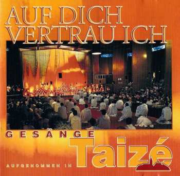 Album Taizé: Gesänge Aus Taize - Auf Dich Vertrau Ich