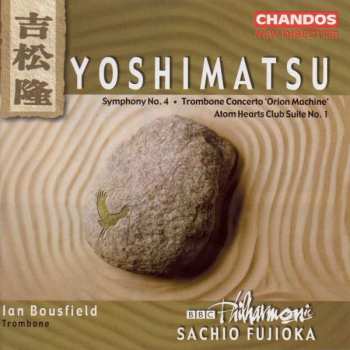 Album BBC Philharmonic: Symphony No. 4 · Trombone Concerto 'Orion Machine' · Atom Hearts Club Suite No. 1