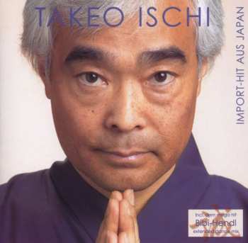 CD Takeo Ischi: Import-Hit Aus Japan