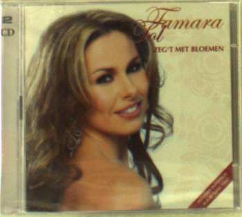 2CD Tamara Tol: Zeg 'T Met Bloemen
