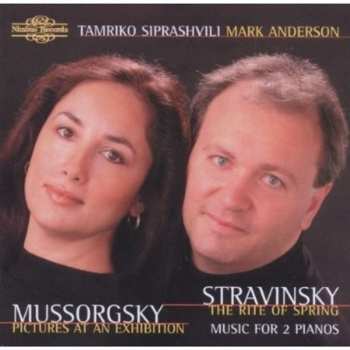 Album Mark Anderson: Mussorgsky: Pictures At An Exhibition/Stravinsky: The Rite Of Spring - Music For 2 Pianos