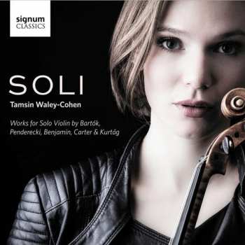 CD Tamsin Waley-Cohen: SOLI: Works For Solo Violin By Bartók, Penderecki, Benjamin, Carter And Kurtág
