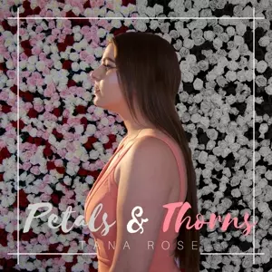 Tana Rose: Petals & Thorns