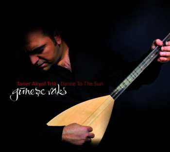 CD Taner Akyol Trio: Dance To The Sun