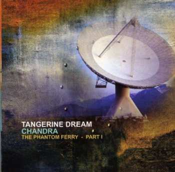 CD Tangerine Dream: Chandra (The Phantom Ferry - Part I)
