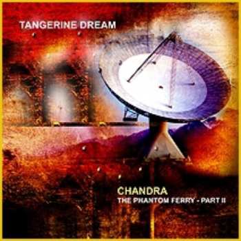 CD Tangerine Dream: Chandra (The Phantom Ferry Part II)