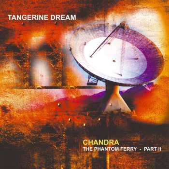 Album Tangerine Dream: Chandra (The Phantom Ferry Part II)