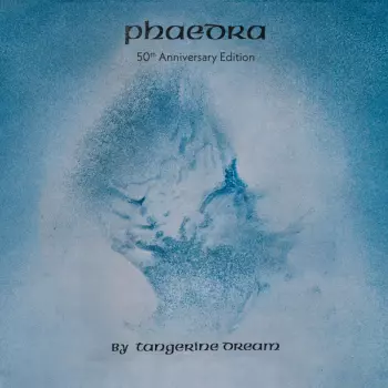 Tangerine Dream: Phaedra (50th Anniversary Edition)