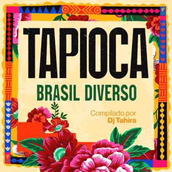 Album Tapioca: Brasil Diverso / Various: Tapioca: Brasil Diverso