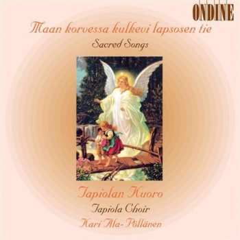 Album Tapiolan Kuoro: Maan Korvessa Kulkevi Lapsosen Tie (Sacred Songs)