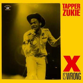 CD Tapper Zukie: X Is Wrong