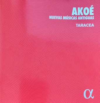 CD Taracea: Akoé: Nuevas Músicas Antiguas