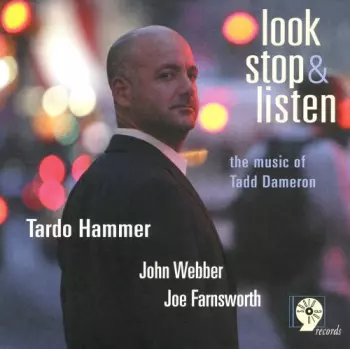 Tardo Hammer: Look Stop & Listen (The Music Of Tadd Dameron)