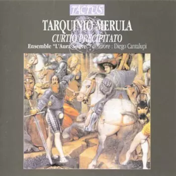 Tarquinio Merula: Curtio Precipitato