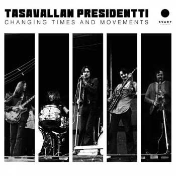 2LP Tasavallan Presidentti: Changing Times And Movements LTD | CLR