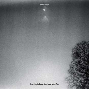 Album Tashi Dorji: Low Clouds Hang, This Land Is On Fire