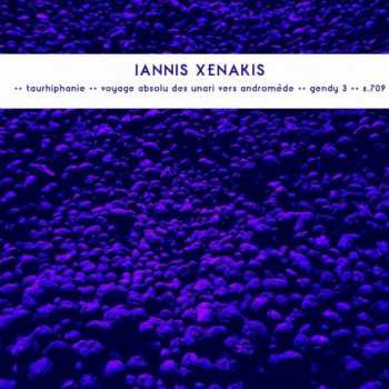 LP Iannis Xenakis: Taurhiphanie / Voyage Absolu Des Unari Vers Andromc(de / Gendy 3 / S.709