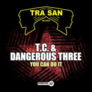 Album T.C. & Dangerous Three: You Can Do It