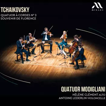Pyotr Ilyich Tchaikovsky: Quatuor N°3 / Souvenir De Florence