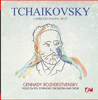 CD Pyotr Ilyich Tchaikovsky: Capriccio Italien Op. 45
