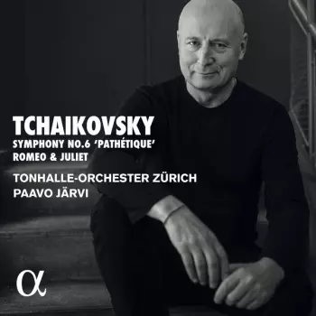 Pyotr Ilyich Tchaikovsky: Symphony No. 6 In B Minor, Op. 74 'Pathétique'; Romeo And Juliet