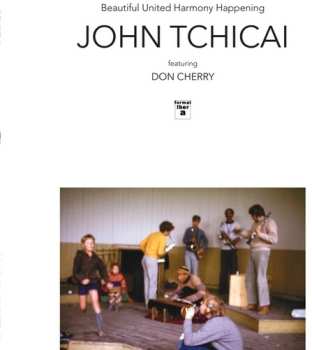 Album Tchicai,john / Featuring Cherry,don / Shihab,sahib: Beautiful United Harmony Happening