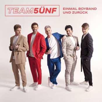 Album Team 5ünf: Einmal Boyband Und Zurück