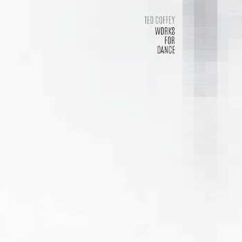 Album Ted Coffey: Works For Dance