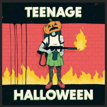Teenage Halloween: Teenage Halloween