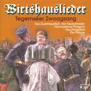 Album Tegernseer Zwoagsang: Wirtshauslieder
