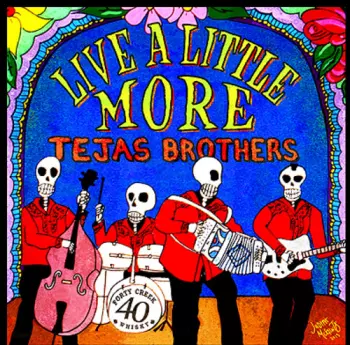 Tejas Brothers: Live A Little More