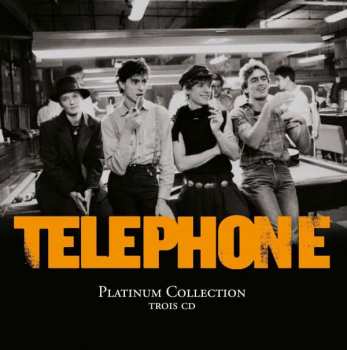 Album Téléphone: Platinum Collection - Trois CD
