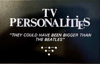LP Television Personalities: They Could Have Been Bigger Than The Beatles