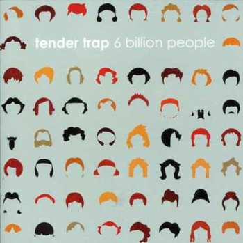 Album Tender Trap: 6 Billion People