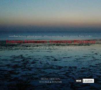 Album Hans Zender: ... of Waters Making Moan