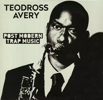 Teodross Avery: Post Modern Trap Music