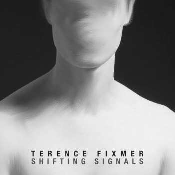 2LP Terence Fixmer: Shifting Signals