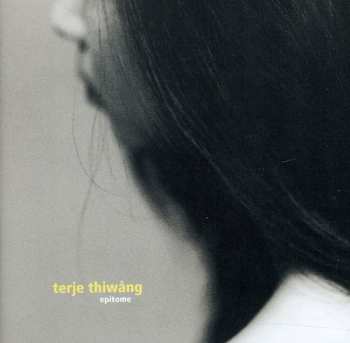 Album Terje Thiwång: Epitome