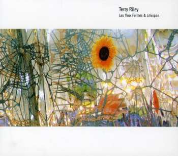Album Terry Riley: Les Yeux Fermés & Lifespan