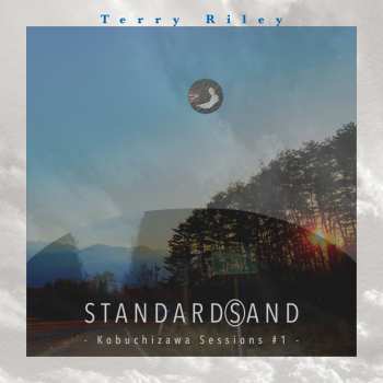 Album Terry Riley: Standard(S)And - Kobuchizawa Sessions #1 -