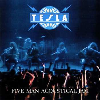 CD Tesla: Five Man Acoustical Jam = ファイヴ・マン・アコースティカル・ジャム LTD