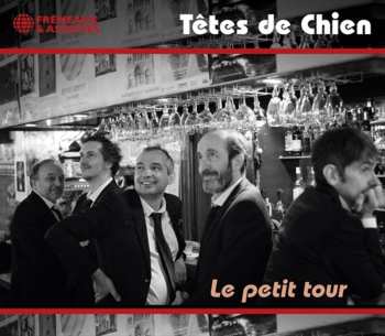 CD Têtes De Chien: Le Petit Tour