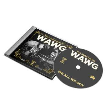 CD Tha Dogg Pound: W.A.W.G. (We All We Got)