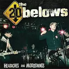 The 20Belows: Headaches And Moodswings