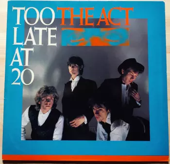 The Act: Too Late At 20