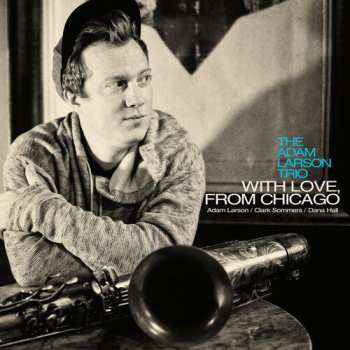 Album The Adam Larson Trio: With Love, From Chicago