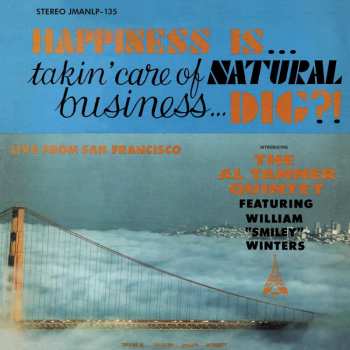 LP The Al Tanner Quintet: Happiness Is... Takin' Care Of Natural Business... Dig?! LTD | NUM