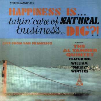 LP The Al Tanner Quintet: Happiness Is... Takin' Care Of Natural Business... Dig?! LTD | NUM